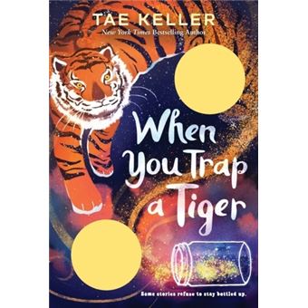 "When You Trap A Tiger" By Tae Keller - Newbery Medal Winner Hardcover Book (Very Good Condition)