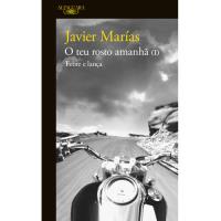 O Teu Rosto Amanhã - Livro 1: Febre e Lança