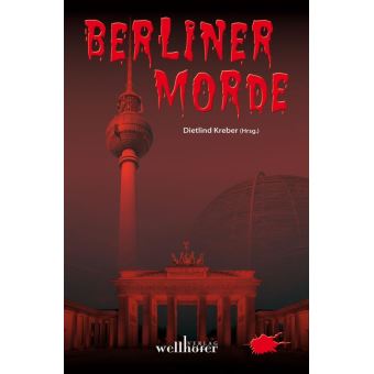 Berliner Morde: Regionalkrimi Berlin Sammelband