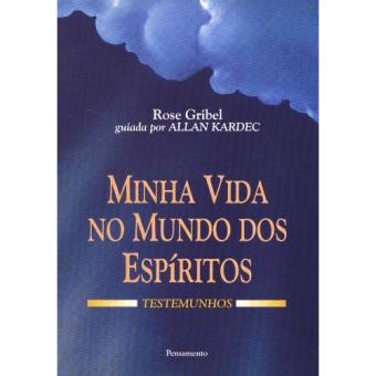 Minha Vida no Mundo dos Espíritos