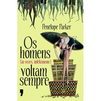 Os Homens (às vezes, infelizmente) Voltam Sempre