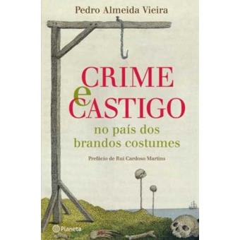 Crime e Castigo - No País dos Brandos Costumes