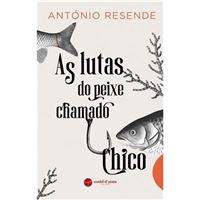 As Lutas do Peixe Chamado Chico