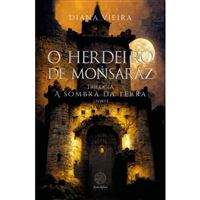 Trilogia A Sombra da Terra - Livro 1: O Herdeiro de Monsaraz