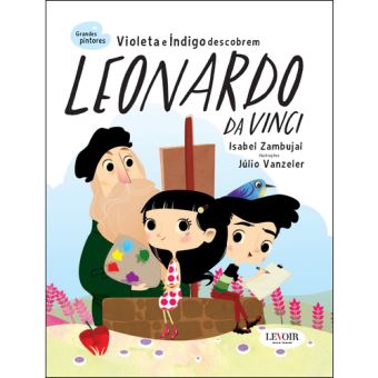 Grandes Pintores: Leonardo Da Vinci - 1