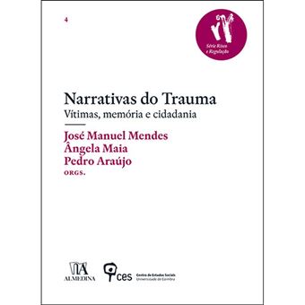 Narrativas do Trauma - Vítimas, Memória e Cidadania