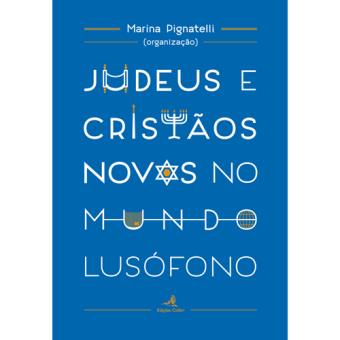Judeus e Cristão Novos no Mundo Lusófono - 1