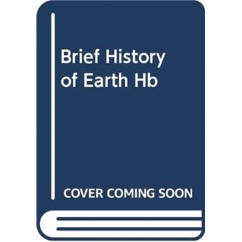 A Brief History of Earth : Four Billion Years in Eight Chapters ...