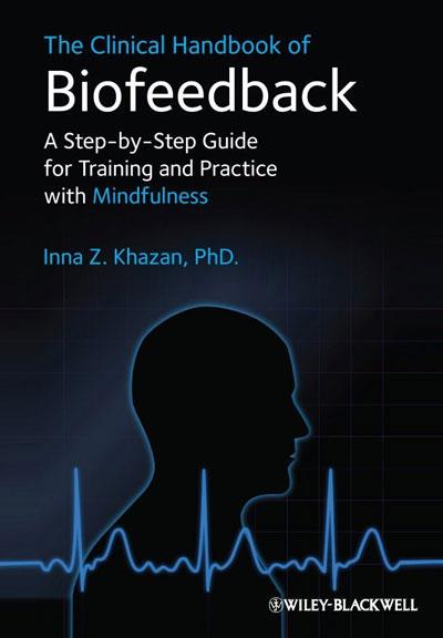 The Clinical Handbook of Biofeedback A Step-by-Step Guide for
