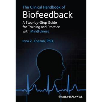 The Clinical Handbook of Biofeedback A Step-by-Step Guide for