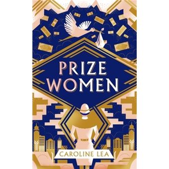 Prize Women : The fascinating story of sisterhood and survival based on