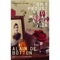 Como Proust Pode Mudar a Sua Vida