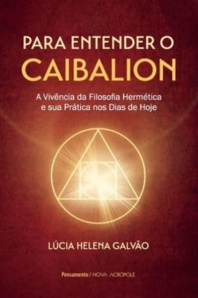 Para Entender O Caibalion Brochado Lúcia Helena Galvão Compra Livros ou ebook na Fnac pt