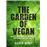 The Garden of Vegan - How Plants can Save the Animals, the Planet and Our Health_0