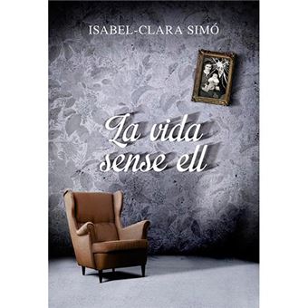 Vida Sense Ell, La - SIMO, ISABEL CLARA - Compra Livros Na Fnac.pt