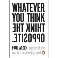 Whatever You Think, Think The Opposite