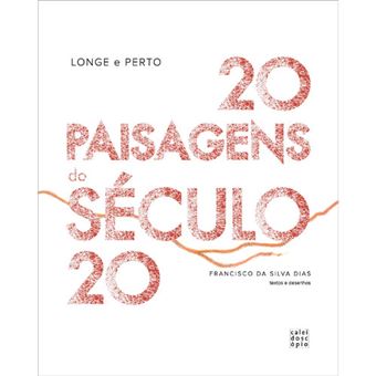 Longe e Perto: 20 Paisagens do Século 20