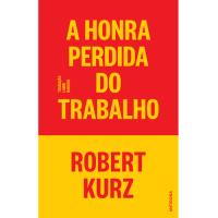 A Honra Perdida do Trabalho