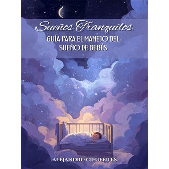 Sueños Tranquilos: Guía Para El Manejo Del Sueño De Bebés - 1