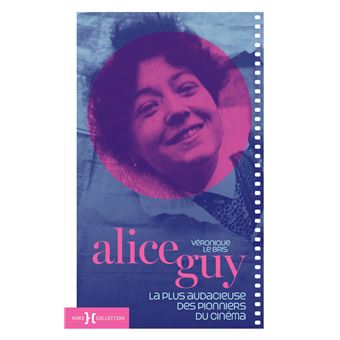 Alice Guy - La plus audacieuse des pionniers du cinéma - 1