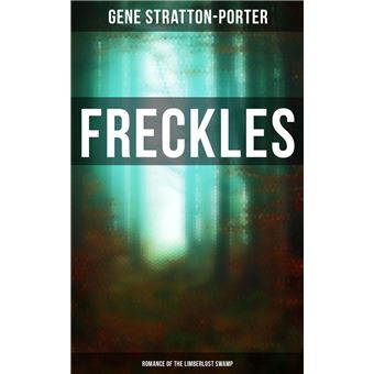 Freckles (Romance of the Limberlost Swamp) - 1