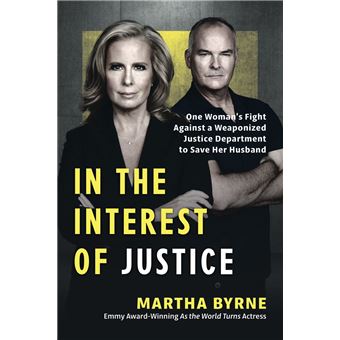 In the Interest of Justice: One Woman's Fight Against a Weaponized Justice Department to Save Her Husband - 1