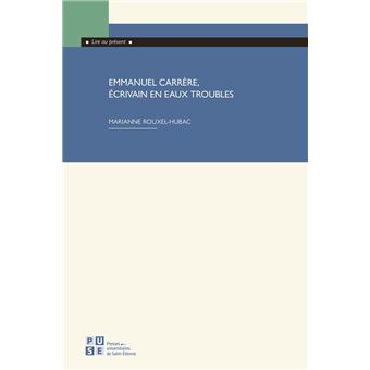 Emmanuel Carrère, écrivain en eaux troubles - 1