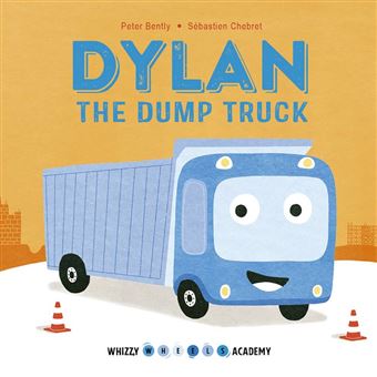 Whizzy Wheels Academy: Dylan the Dump Truck - 1