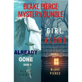 Blake Pierce: FBI Mystery Bundle (Girl, Alone and Already Gone) - 1