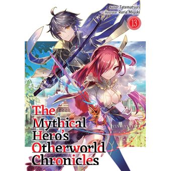 The Mythical Hero's Otherworld Chronicles: Volume 13 - 1