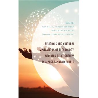 Religious and Cultural Implications of Technology-Mediated Relationships in a Post-Pandemic World - 1