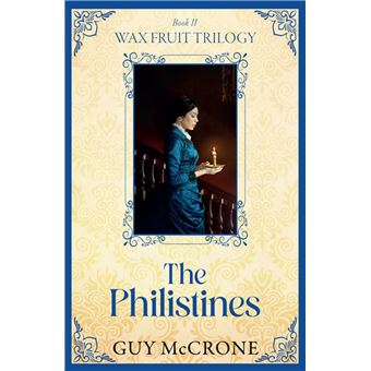 Wax Fruit Trilogy: The Philistines - 1