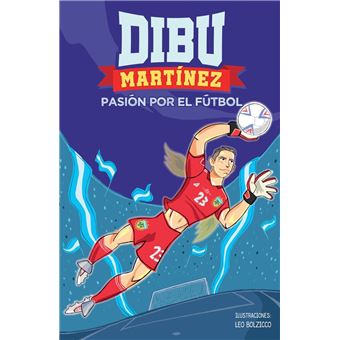 Dibu Martínez. Pasión por el fútbol - 1