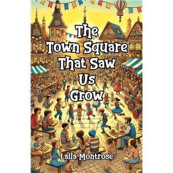 The Town Square That Saw Us Grow - 1