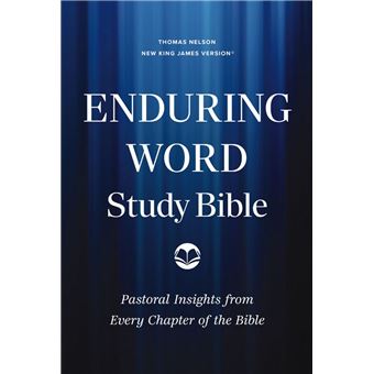 Enduring Word Study Bible: Pastoral Commentary from Every Chapter of the Bible (NKJV) - 1