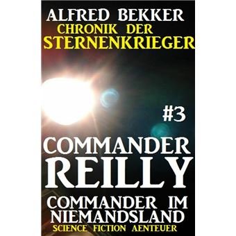 Commander Reilly #3 - Commander im Niemandsland: Chronik der Sternenkrieger - 1