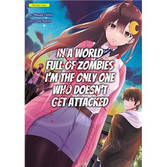 In a World Full of Zombies I'm the Only One Who Doesn't Get Attacked-Full Color - 1