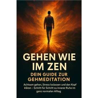 Gehen wie im Zen: Dein Guide zur Gehmeditation - 1