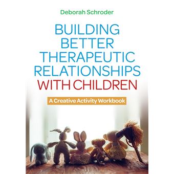Building Better Therapeutic Relationships with Children - 1
