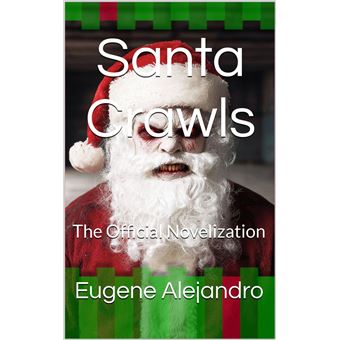 Santa Crawls: The Official Novelization - 1