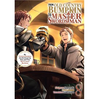 From Old Country Bumpkin to Master Swordsman: My Hotshot Disciples Are All Grown Up Now, and They Won’t Leave Me Alone Volume 8 - 1