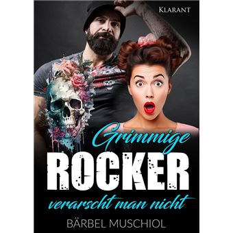 Grimmige Rocker verarscht man nicht. Rockerroman - 1