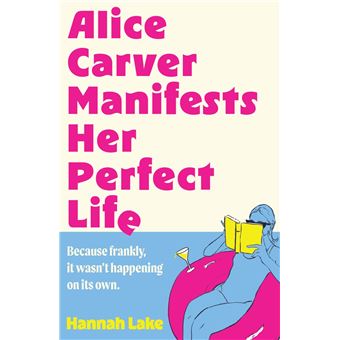 Alice Carver Manifests Her Perfect Life - 1