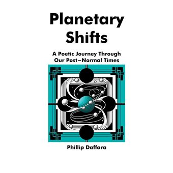 Planetary Shifts: A Poetic Journey Through Our Post-Normal Times - 1