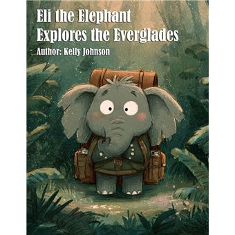 Eli the Elephant Explores the Everglades - 1