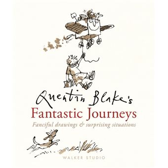 Quentin Blake's Fantastic Journeys: Fanciful Drawings and Surprising Situations - 1