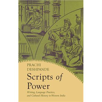 Scripts of Power: Writing, Language Practices, and Cultural History in Western India - 1
