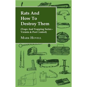 Rats and How to Destroy Them (Traps and Trapping Series - Vermin & Pest Control) - 1