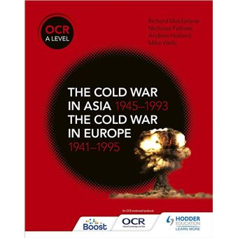 OCR A Level History: The Cold War in Asia 1945–1993 and the Cold War in Europe 1941–1995 - 1