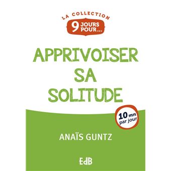 9 jours pour apprivoiser sa solitude - 1